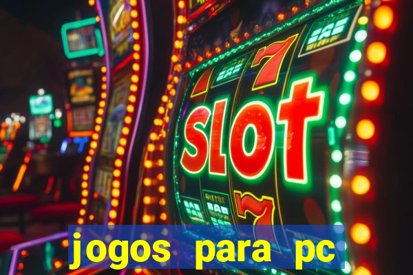 jogos para pc gratis windows 7